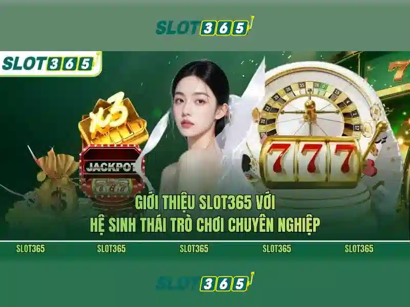 Slot365: Khám phá nền tảng máy đánh bạc trực tuyến phổ biến