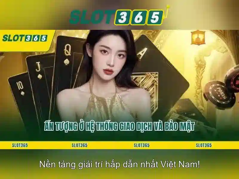 Slot365: Nền tảng chơi slot trực tuyến đáng chú ý tại Việt Nam