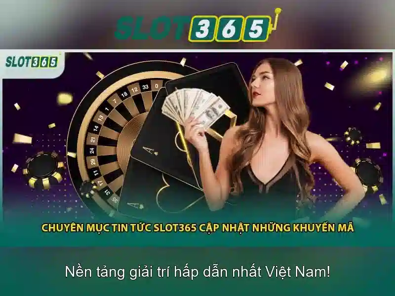 Slot365 - Điểm đến hàng đầu cho trò chơi slots trực tuyến