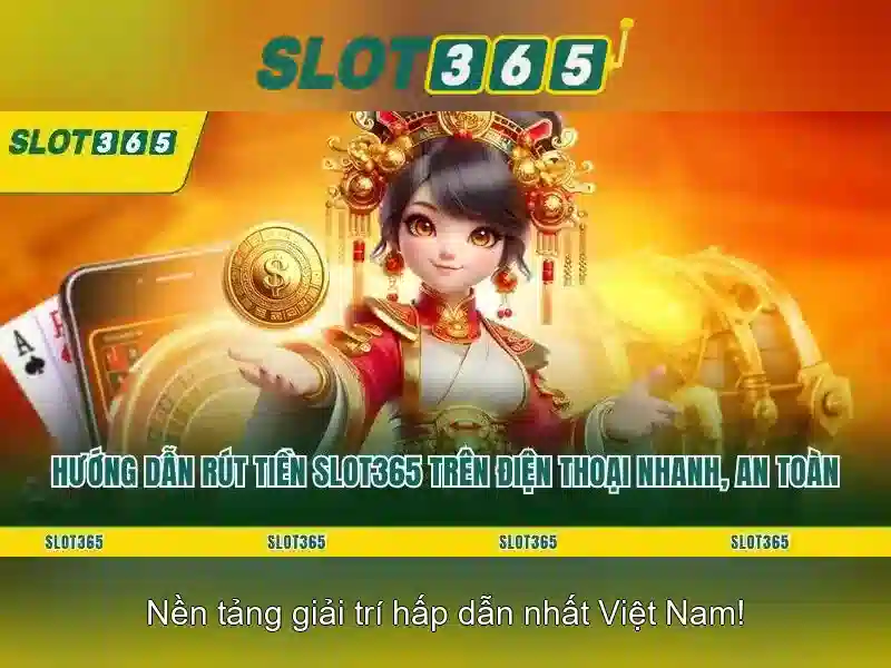 Hướng dẫn tham gia Slot365