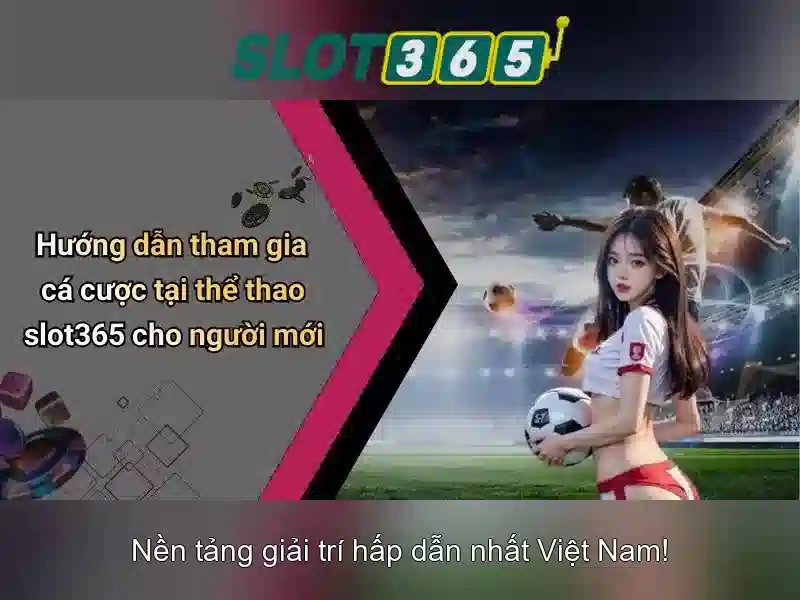 Slot365 – Sòng bạc trực tuyến và máy đánh bạc